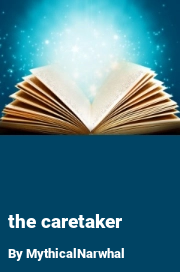 Book cover for The caretaker, a weight gain story by MythicalNarwhal